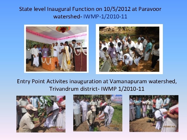 State level Inaugural Function on 10/5/2012 at Paravoor watershed- IWMP-1/2010 -11 Entry Point Activites