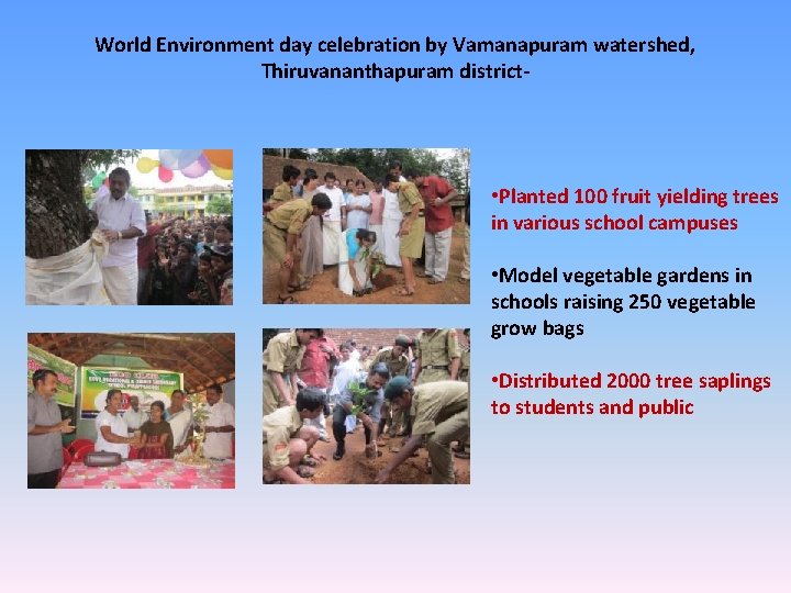 World Environment day celebration by Vamanapuram watershed, Thiruvananthapuram district- • Planted 100 fruit yielding