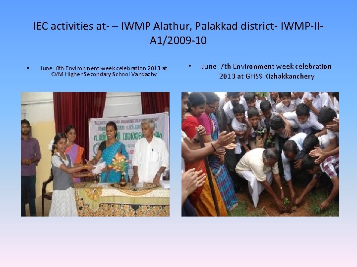 IEC activities at- – IWMP Alathur, Palakkad district- IWMP-IIA 1/2009 -10 • June 6