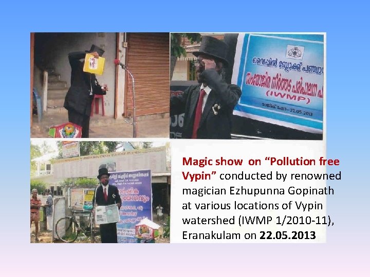 Magic show on “Pollution free Vypin” conducted by renowned magician Ezhupunna Gopinath at various