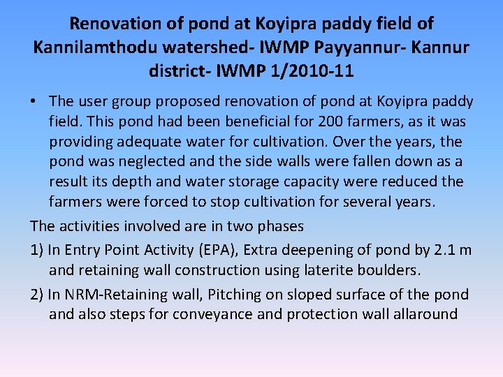 Renovation of pond at Koyipra paddy field of Kannilamthodu watershed- IWMP Payyannur- Kannur district-