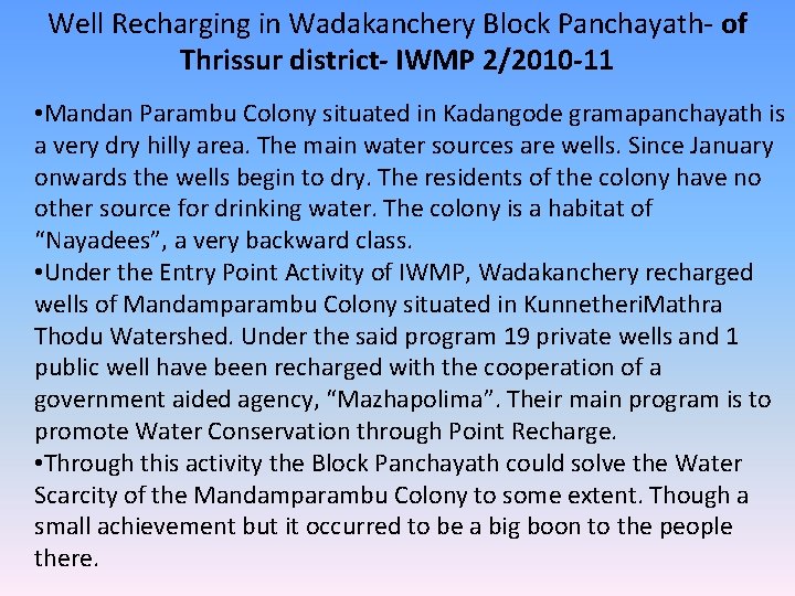 Well Recharging in Wadakanchery Block Panchayath- of Thrissur district- IWMP 2/2010 -11 • Mandan