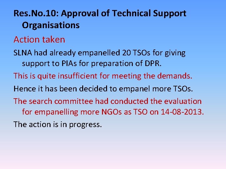 Res. No. 10: Approval of Technical Support Organisations Action taken SLNA had already empanelled