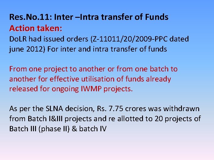 Res. No. 11: Inter –Intra transfer of Funds Action taken: Do. LR had issued