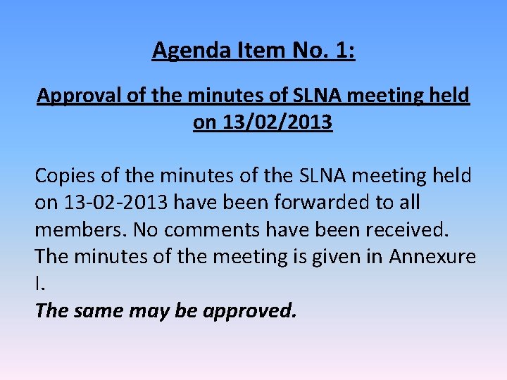 Agenda Item No. 1: Approval of the minutes of SLNA meeting held on 13/02/2013