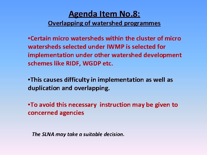 Agenda Item No. 8: Overlapping of watershed programmes • Certain micro watersheds within the