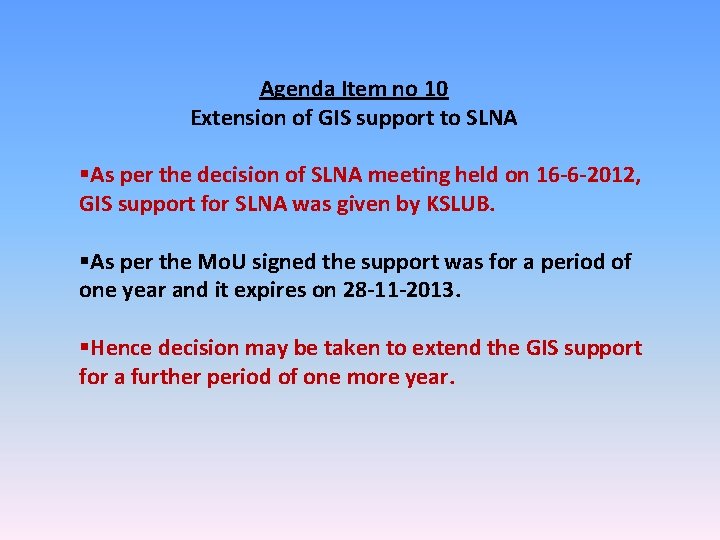 Agenda Item no 10 Extension of GIS support to SLNA §As per the decision