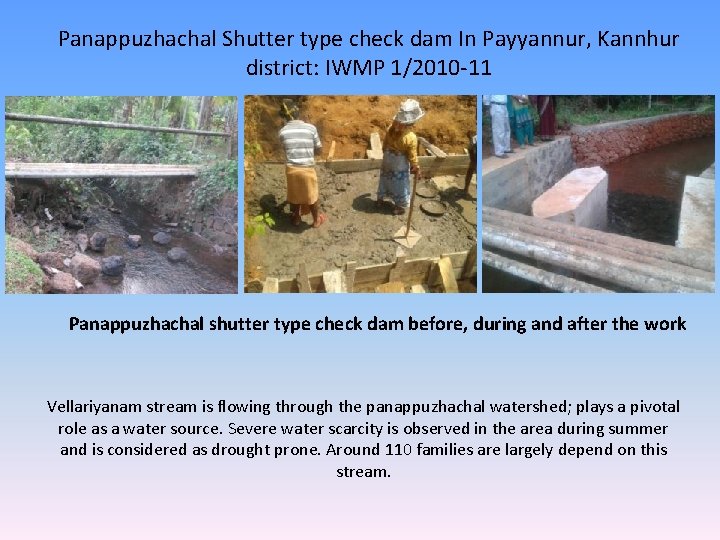 Panappuzhachal Shutter type check dam In Payyannur, Kannhur district: IWMP 1/2010 -11 Panappuzhachal shutter