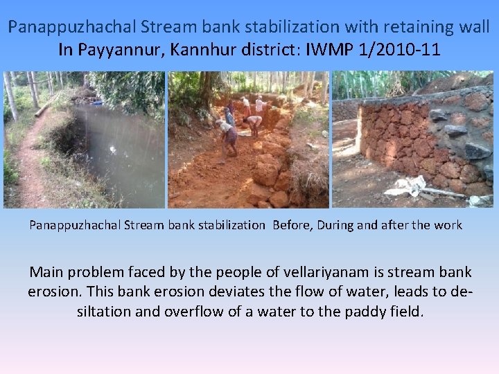 Panappuzhachal Stream bank stabilization with retaining wall In Payyannur, Kannhur district: IWMP 1/2010 -11