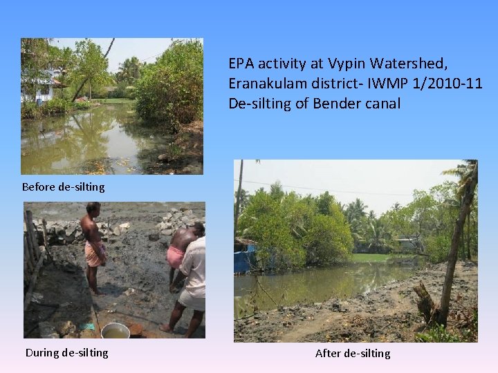 EPA activity at Vypin Watershed, Eranakulam district- IWMP 1/2010 -11 De-silting of Bender canal