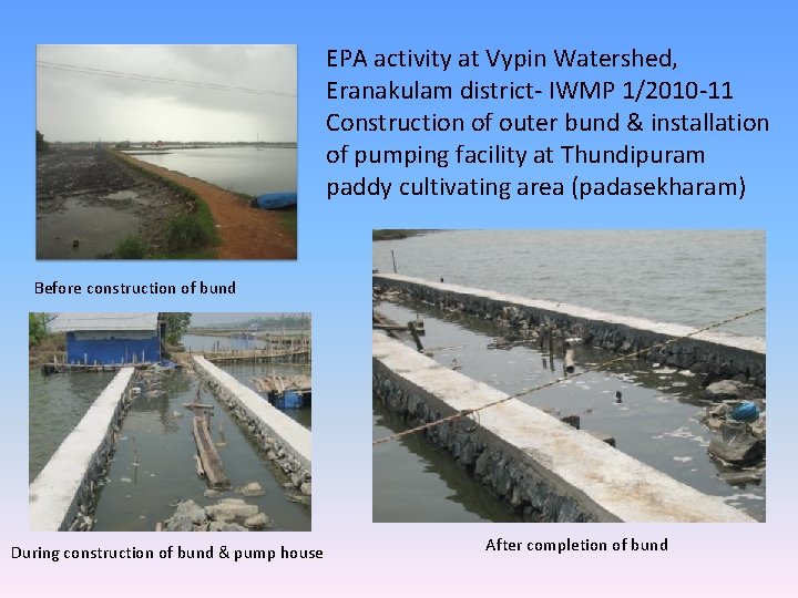 EPA activity at Vypin Watershed, Eranakulam district- IWMP 1/2010 -11 Construction of outer bund