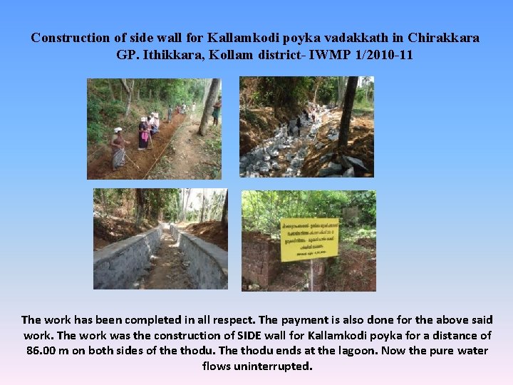 Construction of side wall for Kallamkodi poyka vadakkath in Chirakkara GP. Ithikkara, Kollam district-