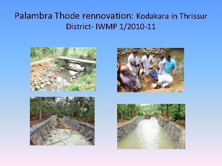 Palambra Thode rennovation: Kodakara in Thrissur District- IWMP 1/2010 -11 
