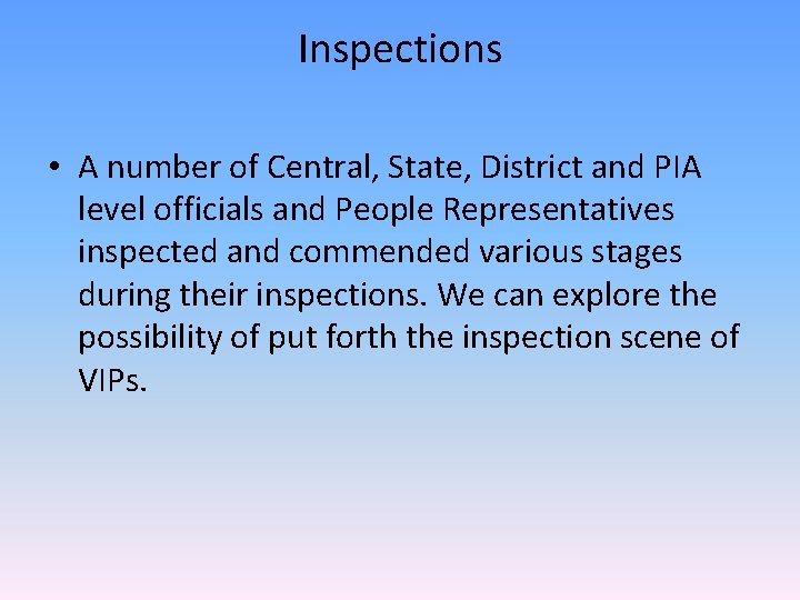 Inspections • A number of Central, State, District and PIA level officials and People