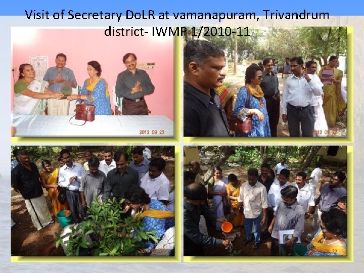 Visit of Secretary Do. LR at vamanapuram, Trivandrum district- IWMP 1/2010 -11 
