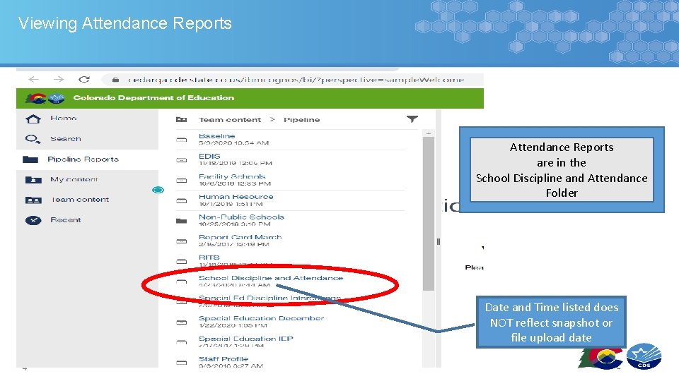 Viewing Attendance Reports are in the School Discipline and Attendance Folder Date and Time