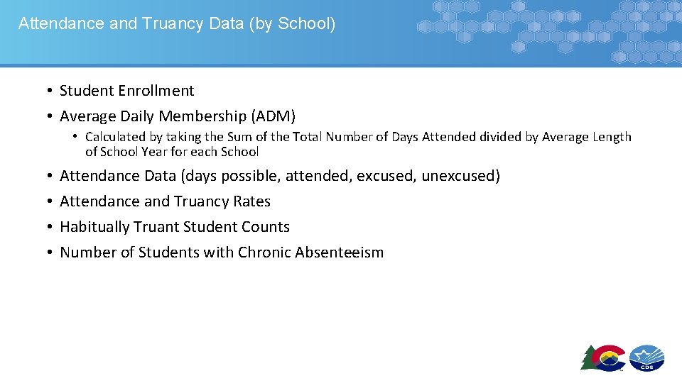 Attendance and Truancy Data (by School) • Student Enrollment • Average Daily Membership (ADM)