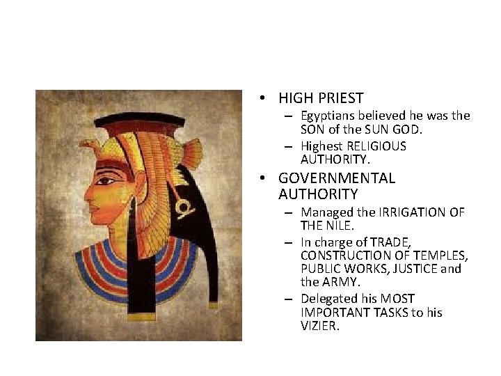  • HIGH PRIEST – Egyptians believed he was the SON of the SUN