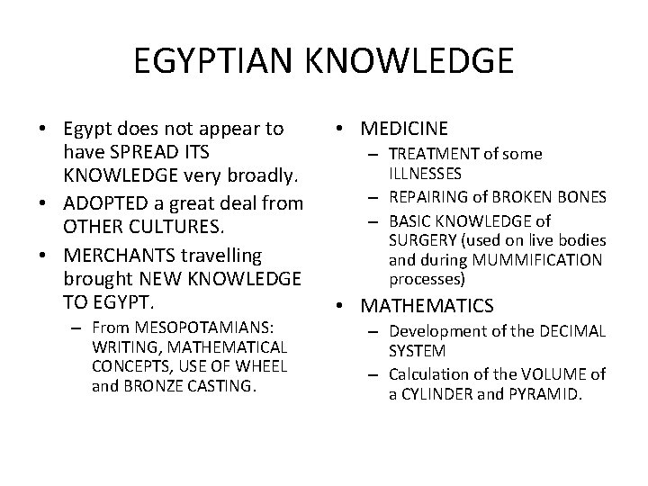 EGYPTIAN KNOWLEDGE • Egypt does not appear to have SPREAD ITS KNOWLEDGE very broadly.