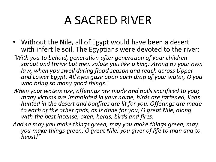 A SACRED RIVER • Without the Nile, all of Egypt would have been a