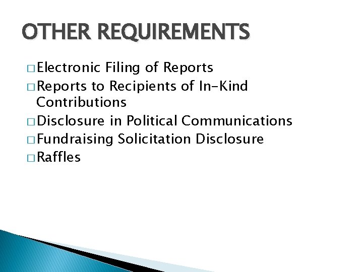 OTHER REQUIREMENTS � Electronic Filing of Reports � Reports to Recipients of In-Kind Contributions
