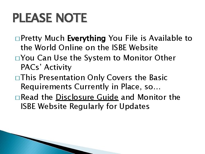 PLEASE NOTE � Pretty Much Everything You File is Available to the World Online