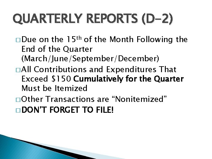 QUARTERLY REPORTS (D-2) � Due on the 15 th of the Month Following the