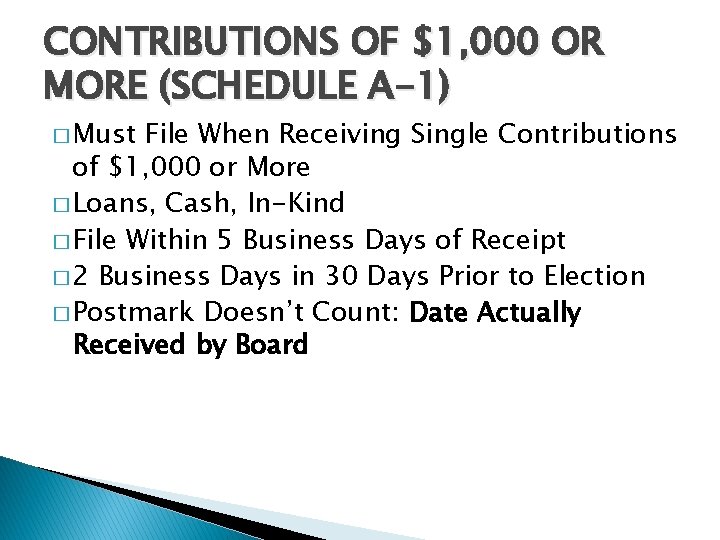 CONTRIBUTIONS OF $1, 000 OR MORE (SCHEDULE A-1) � Must File When Receiving Single