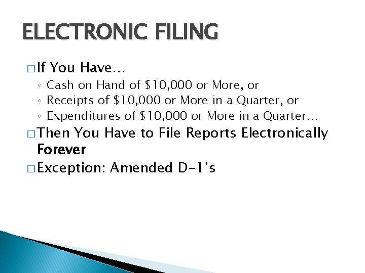 ELECTRONIC FILING � If You Have… ◦ Cash on Hand of $10, 000 or