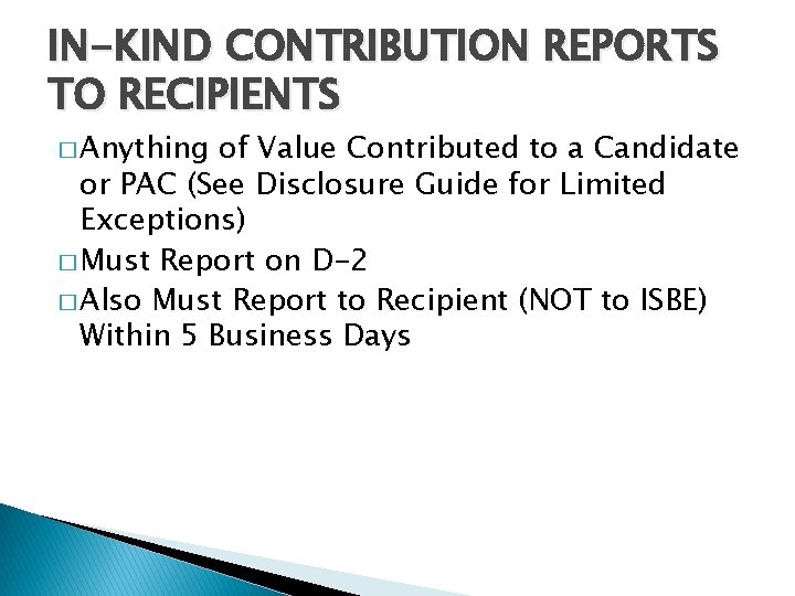 IN-KIND CONTRIBUTION REPORTS TO RECIPIENTS � Anything of Value Contributed to a Candidate or