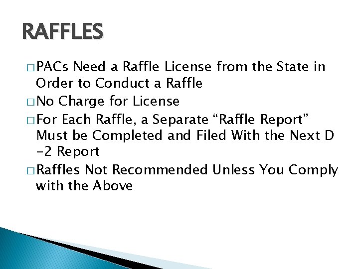 RAFFLES � PACs Need a Raffle License from the State in Order to Conduct