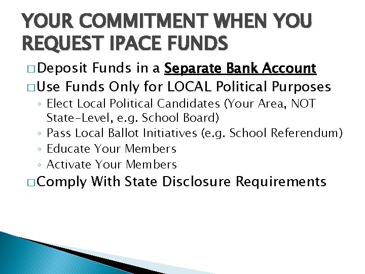 YOUR COMMITMENT WHEN YOU REQUEST IPACE FUNDS � Deposit Funds in a Separate Bank