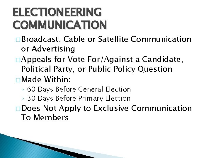 ELECTIONEERING COMMUNICATION � Broadcast, Cable or Satellite Communication or Advertising � Appeals for Vote