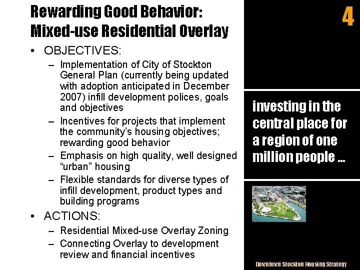 Rewarding Good Behavior: Mixed-use Residential Overlay 4 • OBJECTIVES: – Implementation of City of