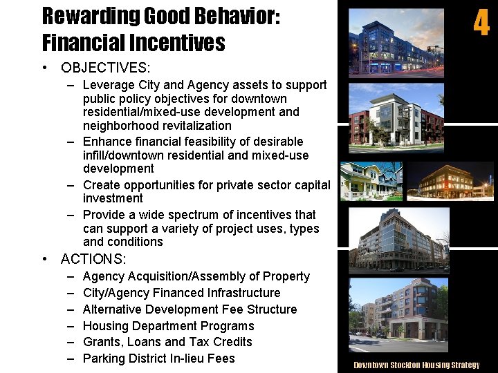 Rewarding Good Behavior: Financial Incentives 4 • OBJECTIVES: – Leverage City and Agency assets