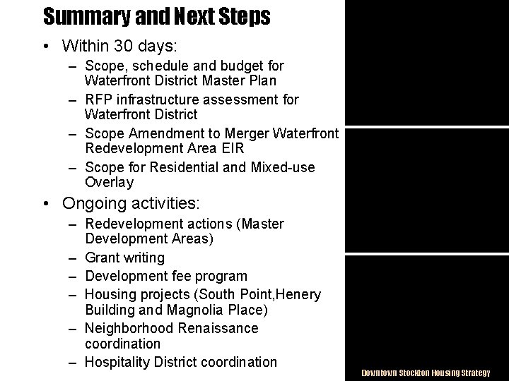 Summary and Next Steps • Within 30 days: – Scope, schedule and budget for