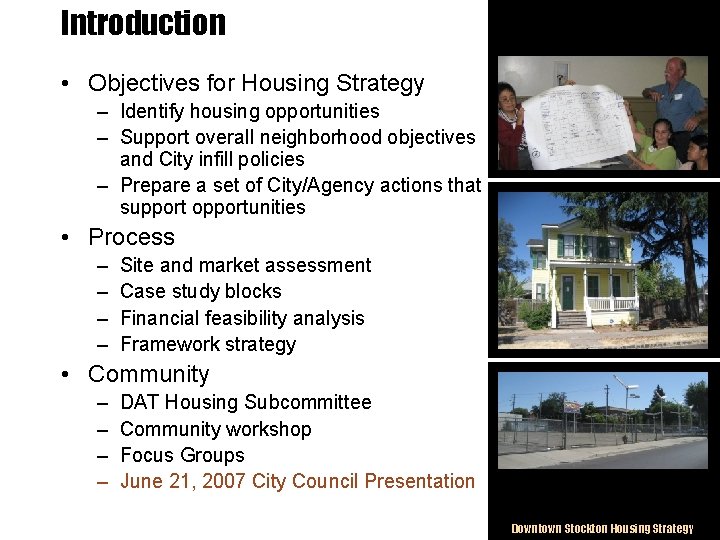 Introduction • Objectives for Housing Strategy – Identify housing opportunities – Support overall neighborhood