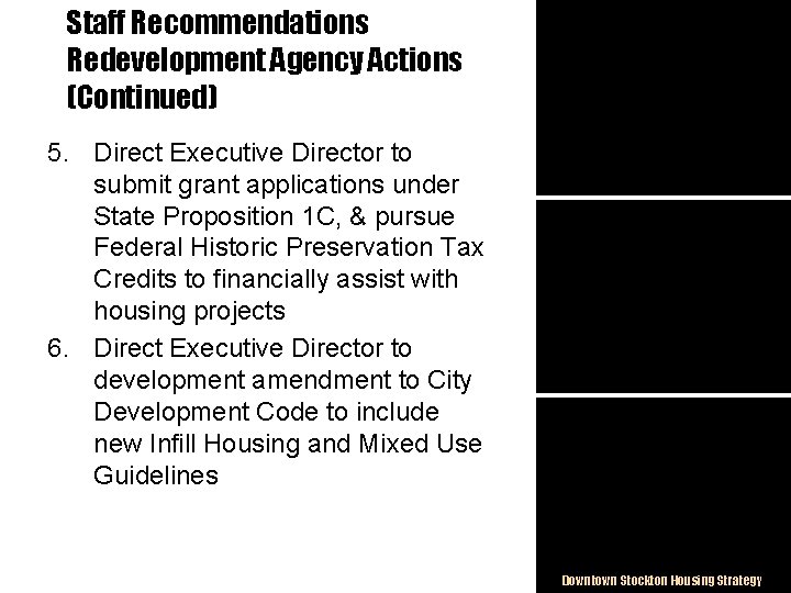 Staff Recommendations Redevelopment Agency Actions (Continued) 5. Direct Executive Director to submit grant applications