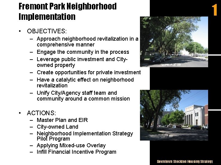 Fremont Park Neighborhood Implementation 1 • OBJECTIVES: – Approach neighborhood revitalization in a comprehensive