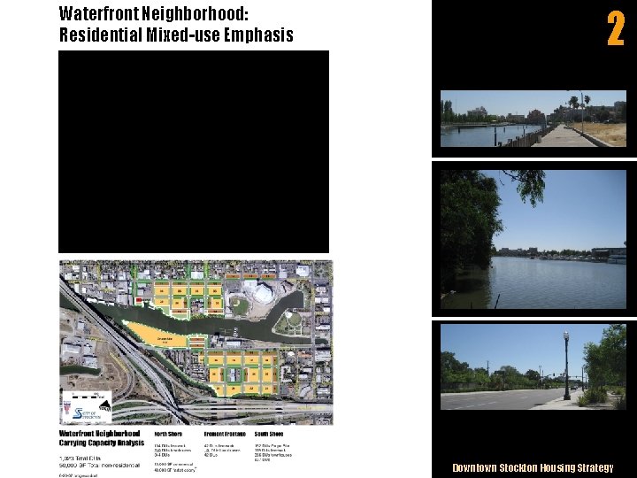 Waterfront Neighborhood: Residential Mixed-use Emphasis 2 Downtown Stockton Housing Strategy 