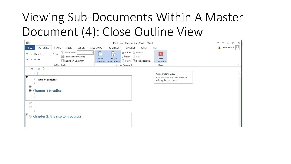 Viewing Sub-Documents Within A Master Document (4): Close Outline View 