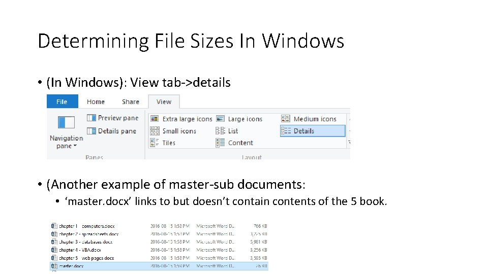 Determining File Sizes In Windows • (In Windows): View tab->details • (Another example of