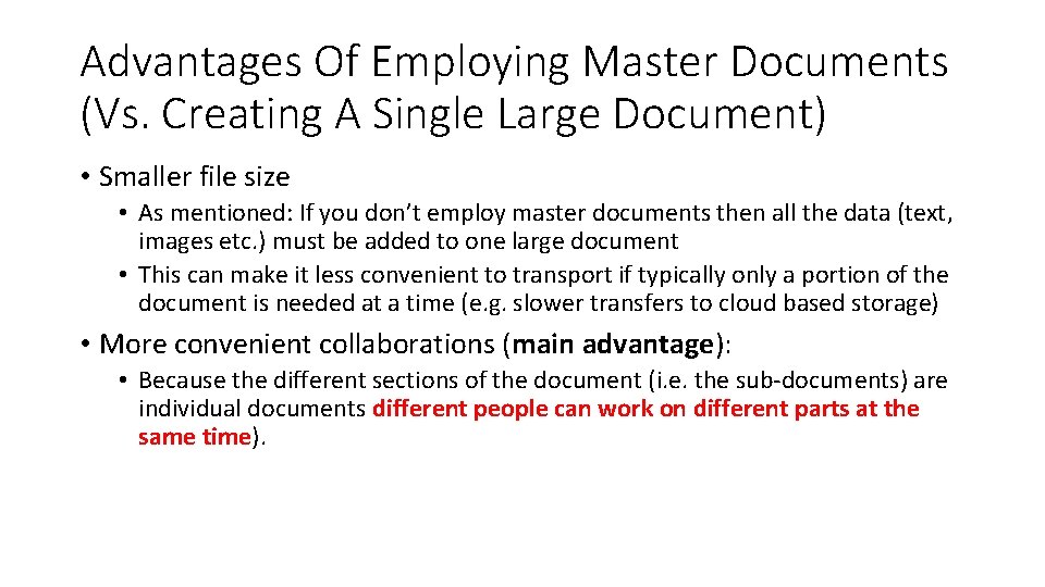 Advantages Of Employing Master Documents (Vs. Creating A Single Large Document) • Smaller file