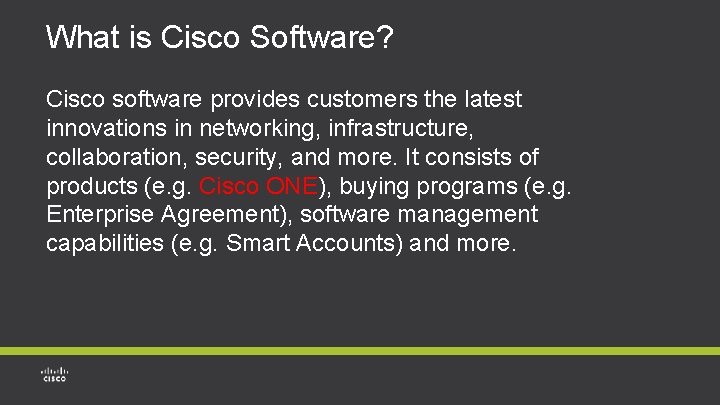 What is Cisco Software? Cisco software provides customers the latest innovations in networking, infrastructure, What is Cisco Software? Cisco software provides customers the latest innovations in networking, infrastructure,