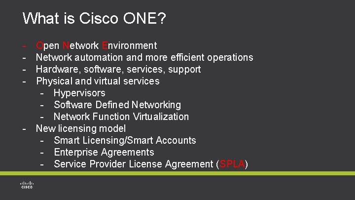 What is Cisco ONE? - - Open Network Environment Network automation and more efficient What is Cisco ONE? - - Open Network Environment Network automation and more efficient
