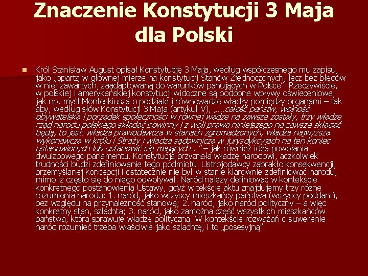 Znaczenie Konstytucji 3 Maja dla Polski n Król Stanisław August opisał Konstytucję 3 Maja,