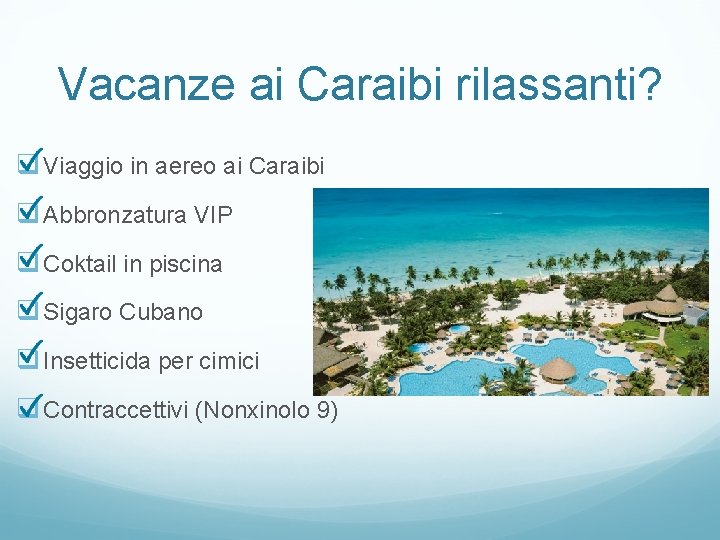 Vacanze ai Caraibi rilassanti? q Viaggio in aereo ai Caraibi q Abbronzatura VIP q