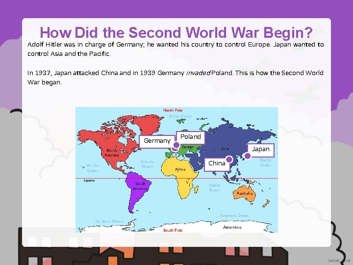 How Did the Second World War Begin? Adolf Hitler was in charge of Germany;