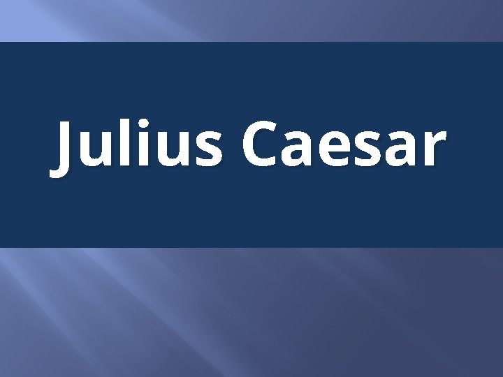 Julius Caesar 