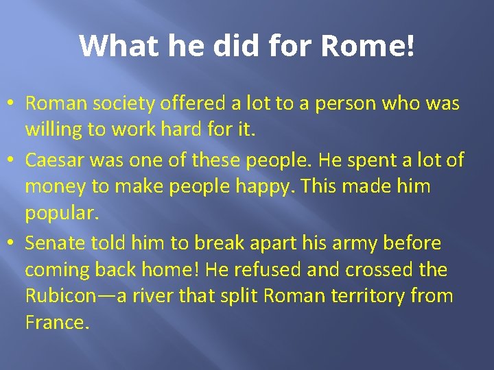 What he did for Rome! • Roman society offered a lot to a person